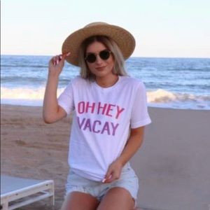 OH Hey Vacay Tee